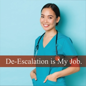  De-escalation is my job